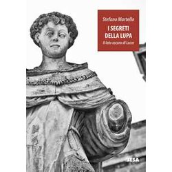 I Segreti Della Lupa. Il Lato Oscuro Di Lecce I Segreti Della Lupa. Il Lato Oscuro Di Lecce