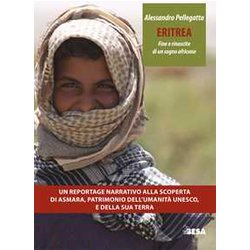 Eritrea. Fine E Rinascita Di Un Sogno Africano Eritrea. Fine E Rinascita Di Un Sogno Africano
