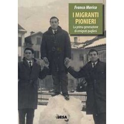 I migranti pionieri. La prima generazione di emigrati pugliesi