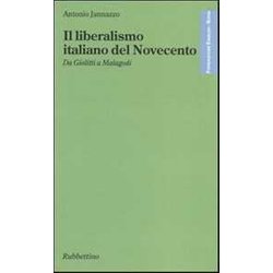 Il Liberalismo Italiano Del Novecento. Da Giolitti A Malagodi Il Liberalismo Italiano Del Novecento. Da Giolitti A Malagodi