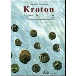 Kroton. Le Monete Di Bronzo-Ta Ton Krotoniaton Chalchea Nomismata