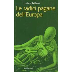 Le Radici Pagane Dell'europa Le Radici Pagane Dell'europa