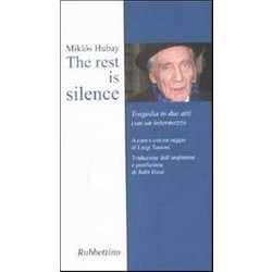 The Rest Is Silence. Tragedia In Due Atti Con Un Intermezzo