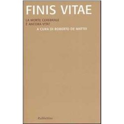 Finis Vitae. La Morte Cerebrale è Ancora Vita?