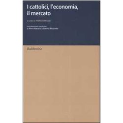 I Cattolici, L'economia, Il Mercato I Cattolici, L'economia, Il Mercato