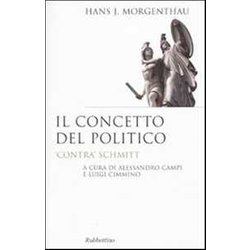 Il Concetto Del Politico. «Contra» Schmitt Il Concetto Del Politico. «Contra» Schmitt