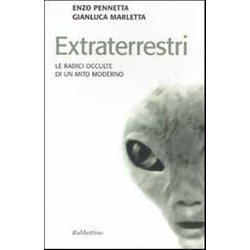 Extraterrestri. Le Radici Occulte Di Un Mito Moderno Extraterrestri. Le Radici Occulte Di Un Mito Moderno