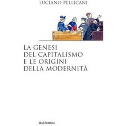 La Genesi Del Capitalismo E Le Origini Della Modernità La Genesi Del Capitalismo E Le Origini Della ModernitÃ