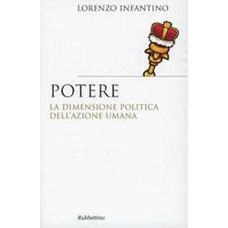 Potere. La Dimensione Politica Dell'azione Umana Potere. La Dimensione Politica Dell'azione Umana