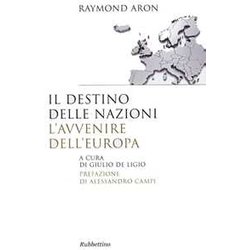 Il Destino Delle Nazioni, L'avvenire Dell'europa Il Destino Delle Nazioni, L'avvenire Dell'europa