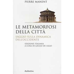 Le Metamorfosi Della Città . Saggio Sulla Dinamica Dell'occidente Le Metamorfosi Della Città . Saggio Sulla Dinamica Dell'occidente