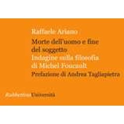 Morte Dell'uomo E Fine Del Soggetto. Indagine Sulla Filosofia Di Michel Foucault Morte Dell'uomo E Fine Del Soggetto. Indagine Sulla Filosofia Di Michel Foucault