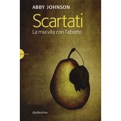 Scartati. La Mia Vita Con L'aborto Scartati. La Mia Vita Con L'aborto