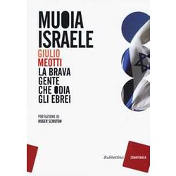 Muoia Israele. La Brava Gente Che Odia Gli Ebrei Muoia Israele. La Brava Gente Che Odia Gli Ebrei