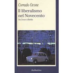 Il Liberalismo Nel Novecento. Da Croce A Berlin Il Liberalismo Nel Novecento. Da Croce A Berlin