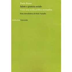 Salute E Giustizia Sociale. Verso Una Teoria Politica Normativa Salute E Giustizia Sociale. Verso Una Teoria Politica Normativa