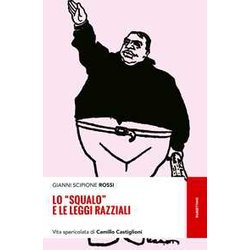 Lo «Squalo» E Le Leggi Razziali. Vita Spericolata Di Camillo Castiglioni Lo «Squalo» E Le Leggi Razziali. Vita Spericolata Di Camillo Castiglioni
