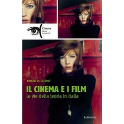 Il Cinema E I Film. Le Vie Della Teoria In Italia Il Cinema E I Film. Le Vie Della Teoria In Italia