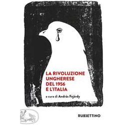 La Rivoluzione Ungherese Del 1956 E L'italia La Rivoluzione Ungherese Del 1956 E L'italia