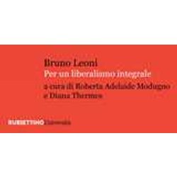 Per Un Liberalismo Integrale Per Un Liberalismo Integrale