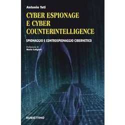 Cyber Espionage E Cyber Counterintelligence. Spionaggio E Controspionaggio Cibernetico Cyber Espionage E Cyber Counterintelligence. Spionaggio E Controspionaggio Cibernetico