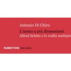 L'uomo A Piu Dimensioni. Alfred SchüTz E Le Realtà Multiple