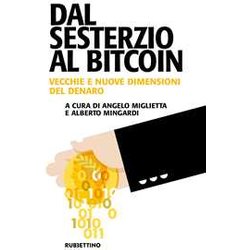 Dal Sesterzio Al Bitcoin. Vecchie E Nuove Dimensioni Del Denaro Dal Sesterzio Al Bitcoin. Vecchie E Nuove Dimensioni Del Denaro