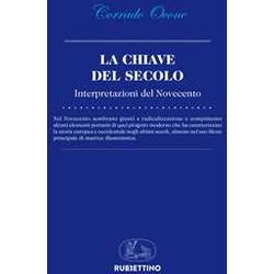 La Chiave Del Secolo. Interpretazioni Del Novecento La Chiave Del Secolo. Interpretazioni Del Novecento