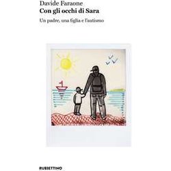 Con Gli Occhi Di Sara. Un Padre, Una Figlia E L'autismo Con Gli Occhi Di Sara. Un Padre, Una Figlia E L'autismo