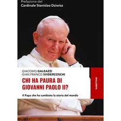 Chi Ha Paura Di Giovanni Paolo Ii? Il Papa Che Ha Cambiato La Storia Del Mondo