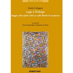 Logo E Dialogo. Saggio Sullo Spirito Critico E Sulla Libertà Di Coscienza Logo E Dialogo. Saggio Sullo Spirito Critico E Sulla Libertà Di Coscienza