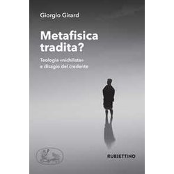 Metafisica Tradita? Teologia «Nichilista» E Disagio Del Credente