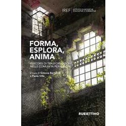 Forma, Esplora, Anima. Percorsi Di Trasformazione Nelle Comunità Periferiche Forma, Esplora, Anima. Percorsi Di Trasformazione Nelle Comunità Periferiche