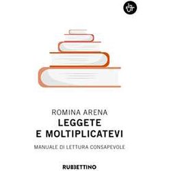Leggete E Moltiplicatevi. Manuale Di Lettura Consapevole Leggete E Moltiplicatevi. Manuale Di Lettura Consapevole