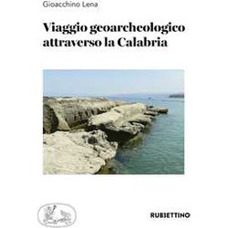 Viaggio Geoarcheologico Attraverso La Calabria Viaggio Geoarcheologico Attraverso La Calabria