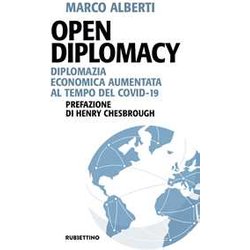 Open Diplomacy. Diplomazia Economica Aumentata Al Tempo Del Covid-19 Open Diplomacy. Diplomazia Economica Aumentata Al Tempo Del Covid-19