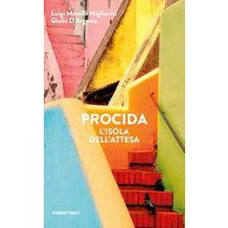 Procida. L'isola Dell'attesa Procida. L'isola Dell'attesa