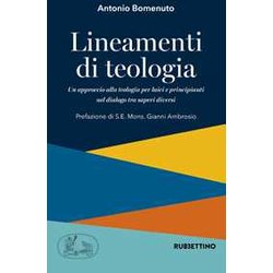 Lineamenti Di Teologia. Un Approccio Alla Teologia Per Laici Principianti Nel Dialogo Tra Saperi Diversi (Vol. 1)
