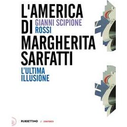 L'america Di Margherita Sarfatti. L'ultima Illusione L'america Di Margherita Sarfatti. L'ultima Illusione