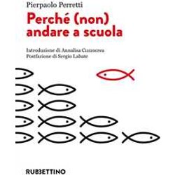 Perché (Non) Andare A Scuola Perché (Non) Andare A Scuola