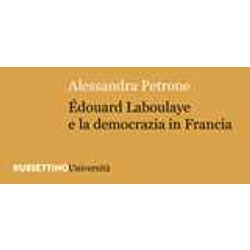 ÉDouard Laboulaye E La Democrazia In Francia ÉDouard Laboulaye E La Democrazia In Francia