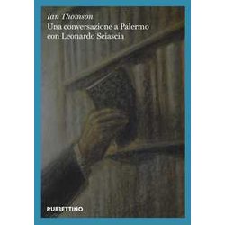Una Conversazione A Palermo Con Leonardo Sciascia Una Conversazione A Palermo Con Leonardo Sciascia