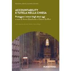 Accountability E Tutela Nella Chiesa. Proteggere I Minori Dagli Abusi Oggi Accountability E Tutela Nella Chiesa. Proteggere I Minori Dagli Abusi Oggi