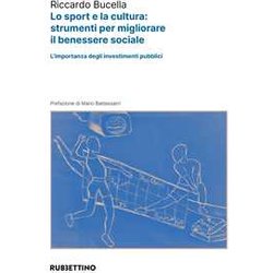 Lo Sport E La Cultura: Strumenti Per Migliorare Il Benessere Sociale. L'importanza Degli Investimenti Pubblici Lo Sport E La Cultura: Strumenti Per Migliorare Il Benessere Sociale. L'importanza Degli Investimenti Pubblici