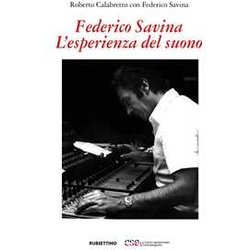 Federico Savina. L'esperienza Del Suono Federico Savina. L'esperienza Del Suono