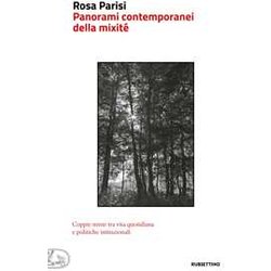 Panorami Contemporanei Della Mixité. Coppie Miste Tra Vita Quotidiana E Politiche Istituzionali Panorami Contemporanei Della Mixité. Coppie Miste Tra Vita Quotidiana E Politiche Istituzionali