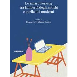 Lo Smart Working Tra La Libertà Degli Antichi E Quella Dei Moderni Lo Smart Working Tra La Libertà Degli Antichi E Quella Dei Moderni