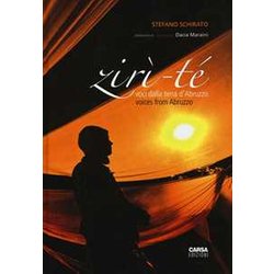 Zirì-Té. Voci Dalla Terra D'abruzzo. Ediz. Italiana E Inglese Zirì-Té. Voci Dalla Terra D'abruzzo. Ediz. Italiana E Inglese