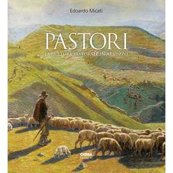 Pastori. La Cultura Pastorale In Abruzzo Pastori. La Cultura Pastorale In Abruzzo
