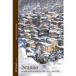Scanno. Guida Storico-Artistica Alla Città E Dintorni Scanno. Guida Storico-Artistica Alla Città E Dintorni
